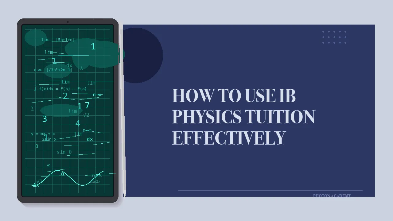 How to Use IB Physics Tuition Effectively