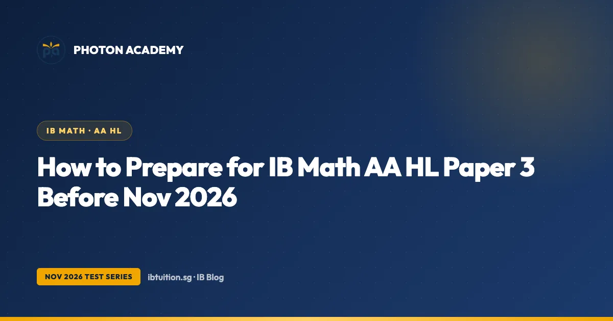 How to Prepare for IB Math AA HL Paper 3 Before Nov 2026